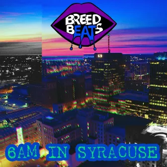 6AM In Syracuse (Beat Of The Week 10) by Breed Beats