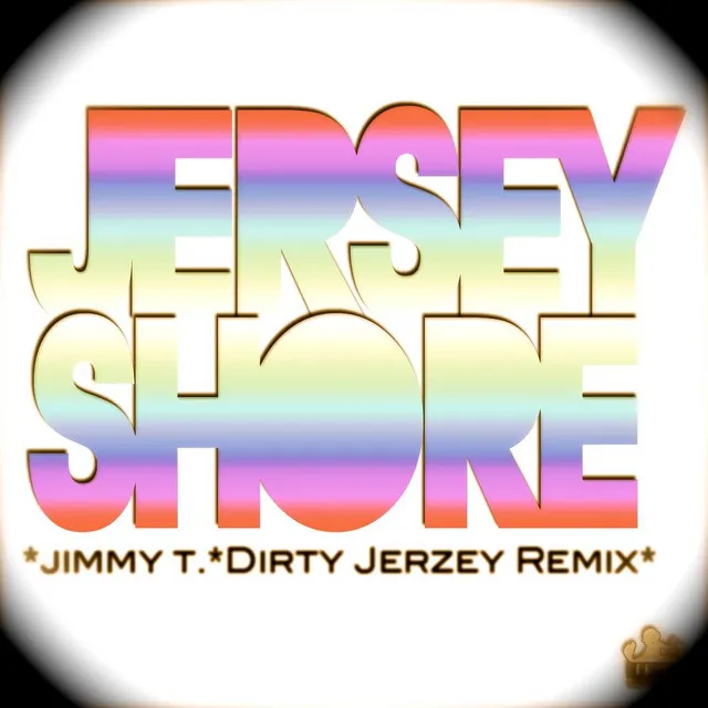 Jersey Shore (Dirty Jerzey Remix)