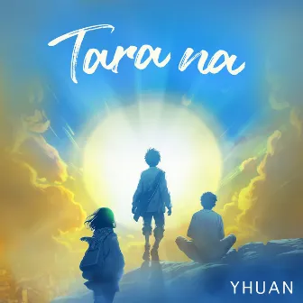 Tara Na by Yhuan