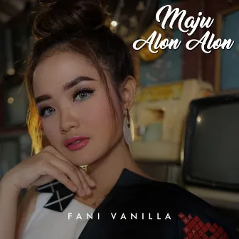 Maju Alon Alon by Fani Vanilla