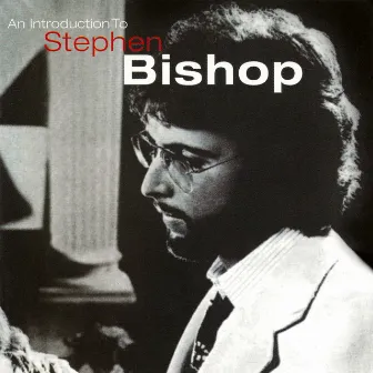 An Introduction To Stephen Bishop by Stephen Bishop