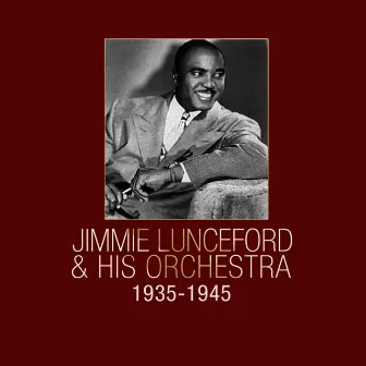 Jimmie Lunceford & His Orchestra 1935-1945 by Jimmie Lunceford & His Orchestra