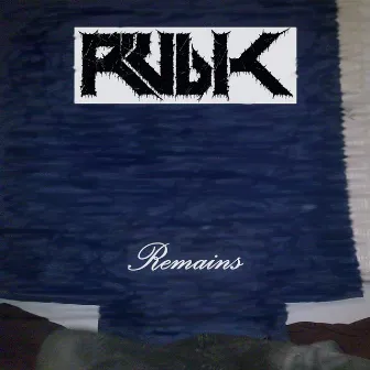 Remains by Rubik