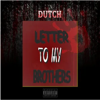 Letter to My Brothers by Dutch