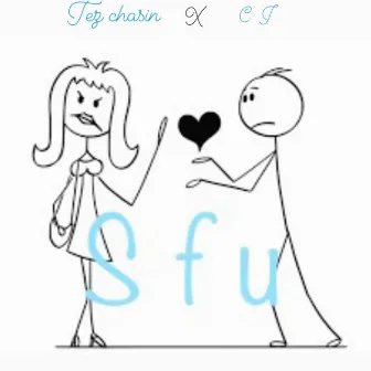 S F U by Tez Chasin'