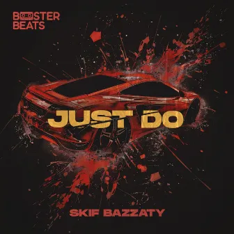 Just Do by Skif Bazzaty