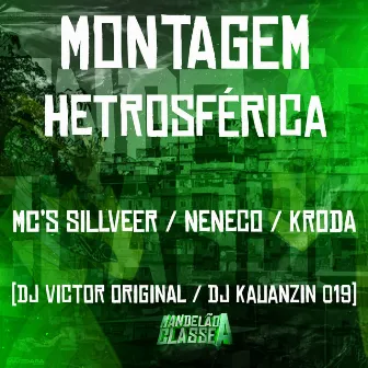 Montagem Hetrosférica by MC Neneco