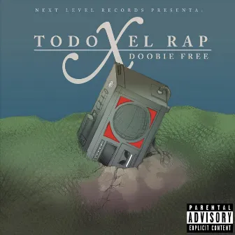 Todo X el Rap by Doobie Free