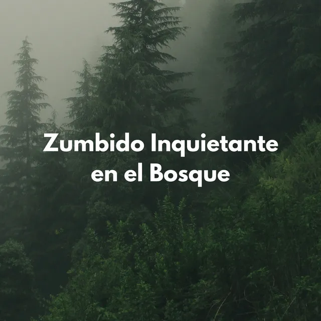 Zumbido Inquietante En El Bosque