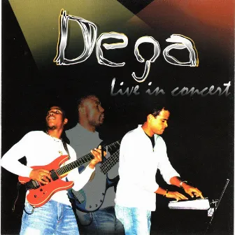 Dega - Live in Concert by Dega