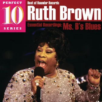 Ms. B's Blues: Essential Recordings by Ruth Brown