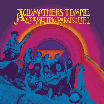 Acid Mothers Temple & The Melting Paraiso U.F.O. by Acid Mothers Temple & The Melting Paraiso U.F.O.