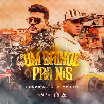 Um Brinde pra Nós by Mc Lipi