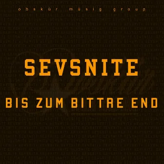 Bis zum bittre End by Sevsnite