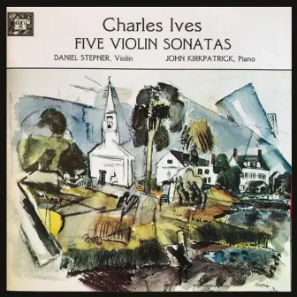 Ives: The 5 Violin Sonatas by John Kirkpatrick