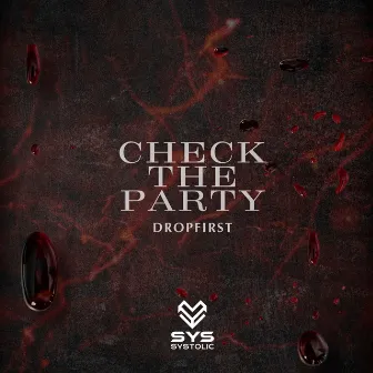 Check the Party by DROPFIRST