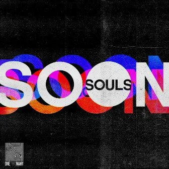 SOON by SOULS