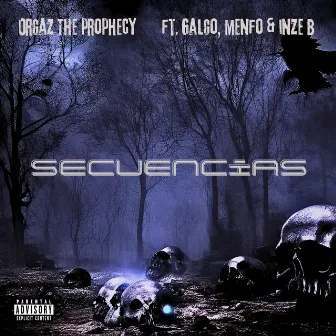 SECUENCIAS by ORGAZ THE PROPHECY