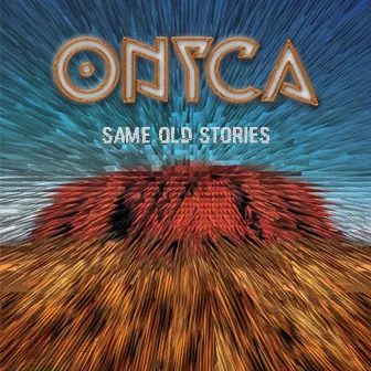 Same Old Stories by Onica