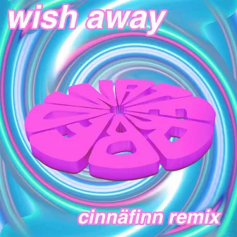 Wish Away (Cinnäfinn Remix) by Waterbed