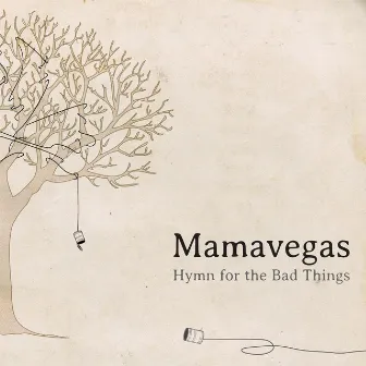 Hymn for the Bad Things by Mamavegas