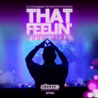 That Feeling 2009 Mixes + Classic Mixes Remastered by The Groove Foundation