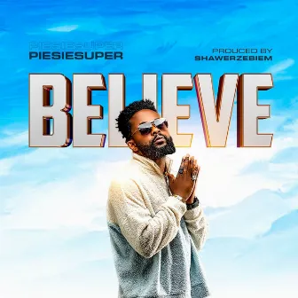 Believe by Piesie Super