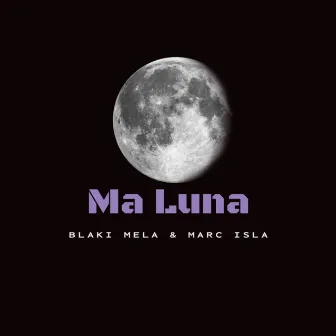 Ma Luna by Blaki Mela