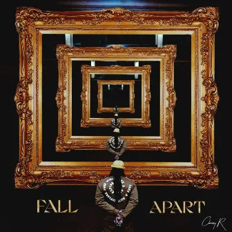 Fall Apart by Chancy R.