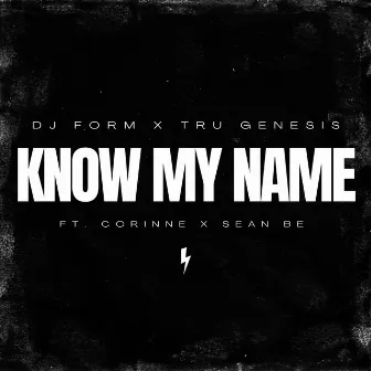 Know My Name by DJ Form