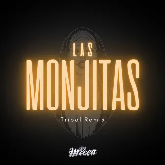 La Monjitas (Tribal Remix) by DJMeccaOfficial