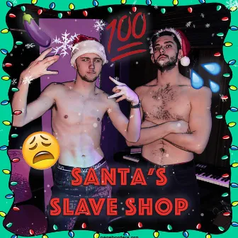 Santa's Slave Shop by Tree Orphans