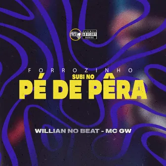 Forrozinho Subi no Pé de Pêra by Willian No Beat