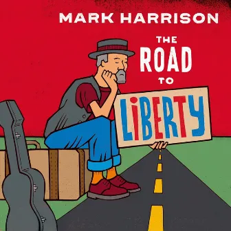 The Road to Liberty, Pt. 1 by Mark Harrison