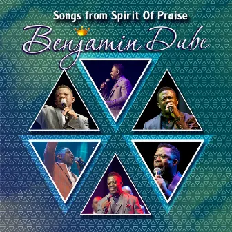 Songs From Spirit of Praise (Live) by Benjamin Dube