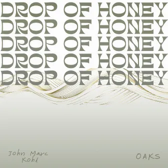 Drop of Honey by John Marc Kohl