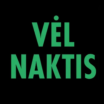 Vėl Naktis by EGOMAŠINA