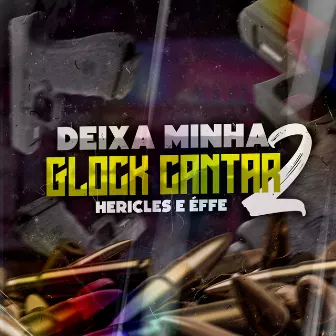 Deixa Minha Glock Cantar by Hericles Mc