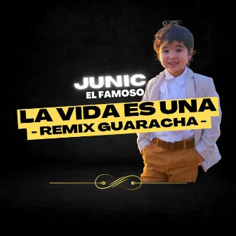 La Vida Es Una (Remix Guaracha) by Junic El Famoso