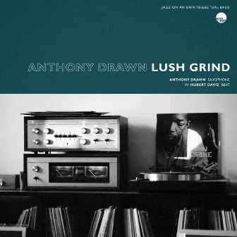 Lush Grind by Anthony Drawn