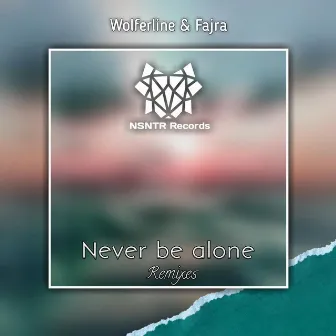 Never Be Alone Remixes by Wolferline