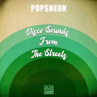 Disco Sounds from the Street by Popsneon