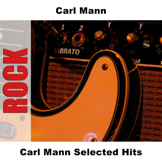 Carl Mann Selected Hits