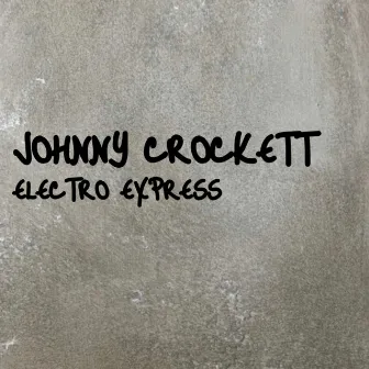 Electro Express by Johnny Crockett