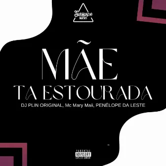 Mãe Tá Estourada by PENÉLOPE DA LESTE