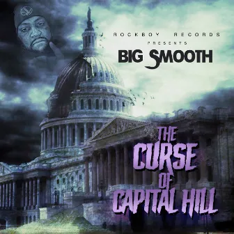 The Curse Of Capital Hill by Big Smooth