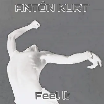 feel it by AnToN KuRT