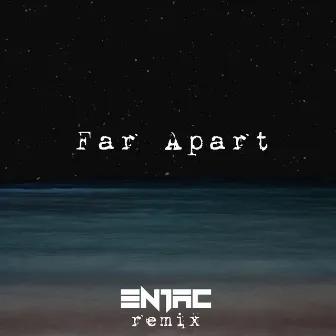 Far Apart (Remix) by Enjac