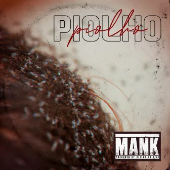 Piolhos by Mank