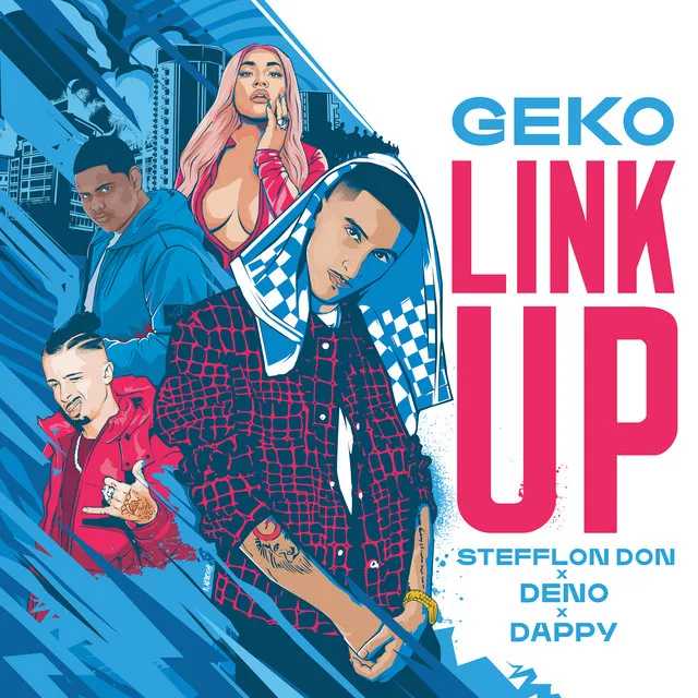 Link Up - Geko x Stefflon Don x Deno x Dappy